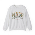 Made for More Floral Sweatshirt — ‘Made for More’ Ephesians 2:10 Christian Crewneck