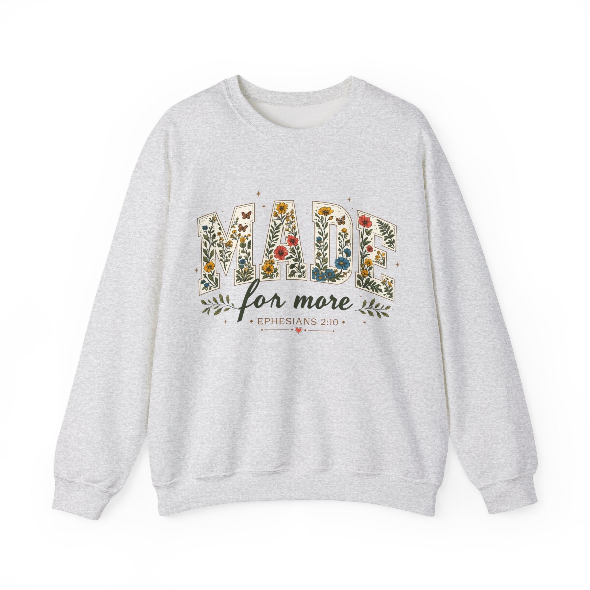Made for More Floral Sweatshirt — ‘Made for More’ Ephesians 2:10 Christian Crewneck