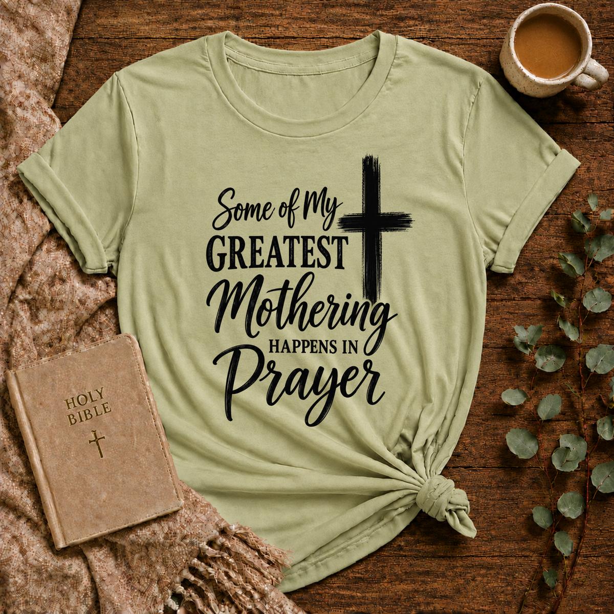 Faithful Motherhood T-shirt — "some Of My Greatest Mothering Happens