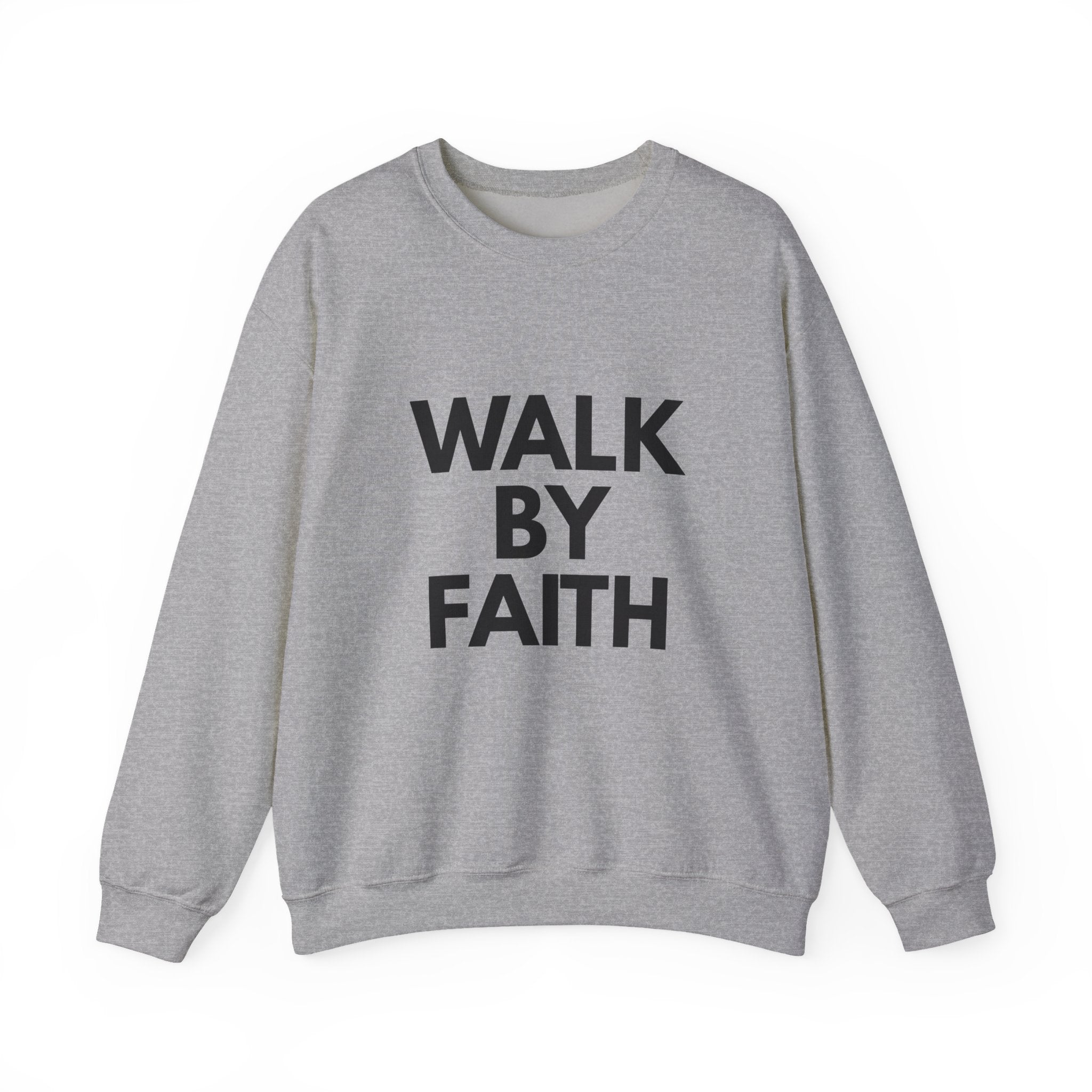Walk By Faith Sweatshirt — Inspirational Christian Crewneck