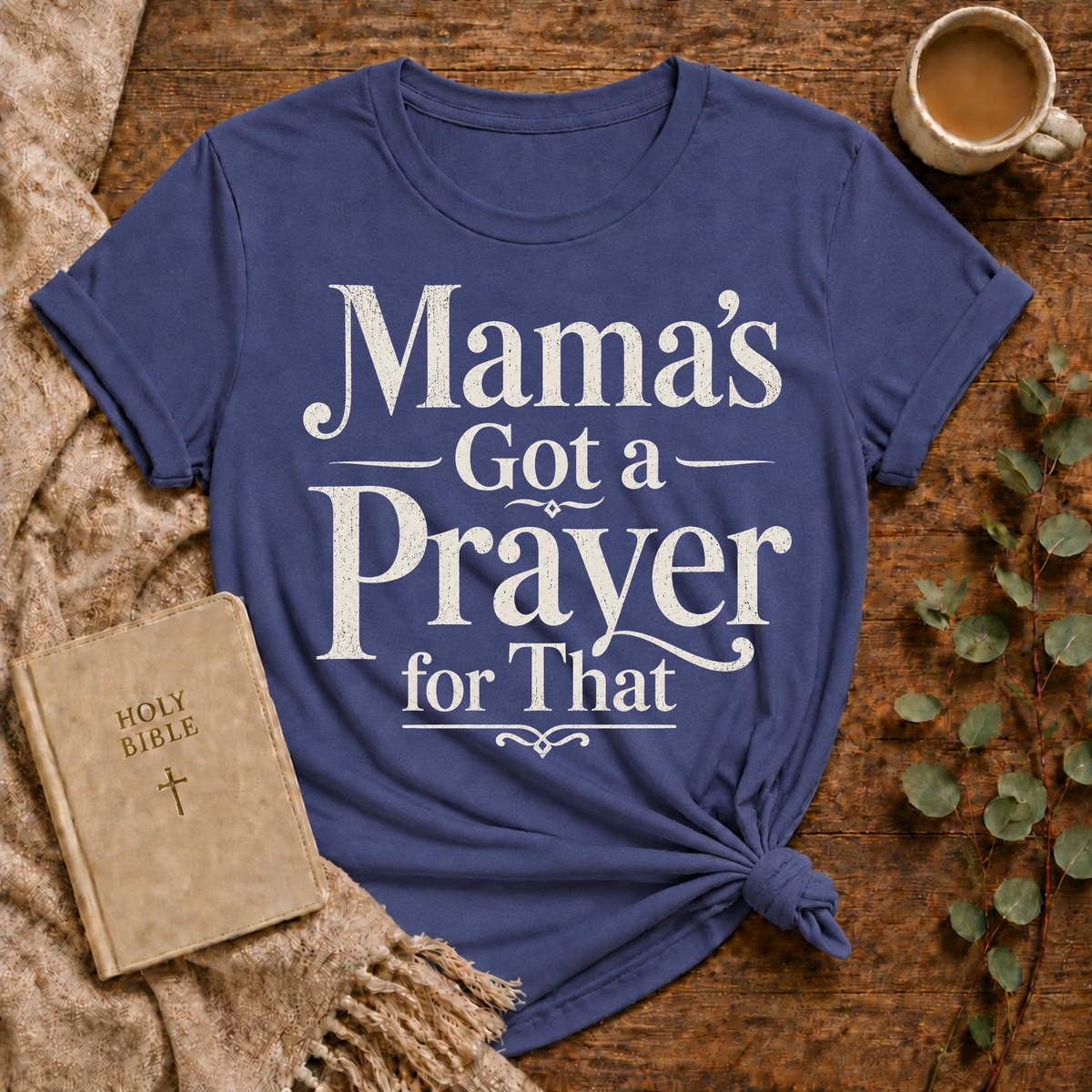 Mama's Got A Prayer Tee
