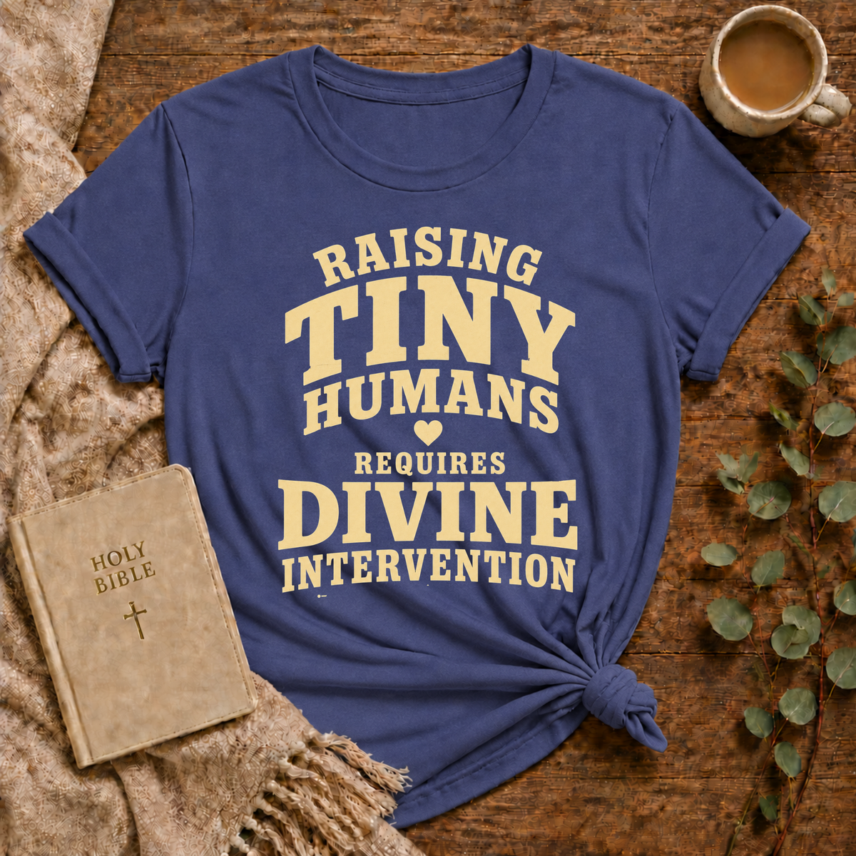 Raising Tiny Humans T-shirt