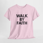 Faith T‑Shirt — "Walk By Faith" Inspirational Christian Tee