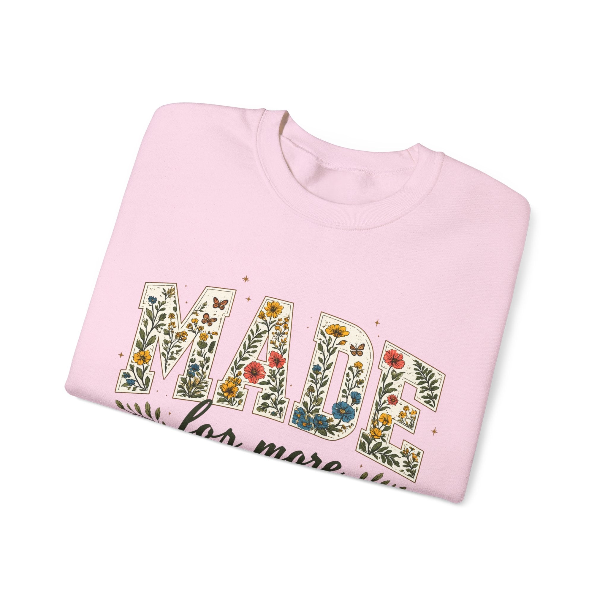 Made for More Floral Sweatshirt — ‘Made for More’ Ephesians 2:10 Christian Crewneck