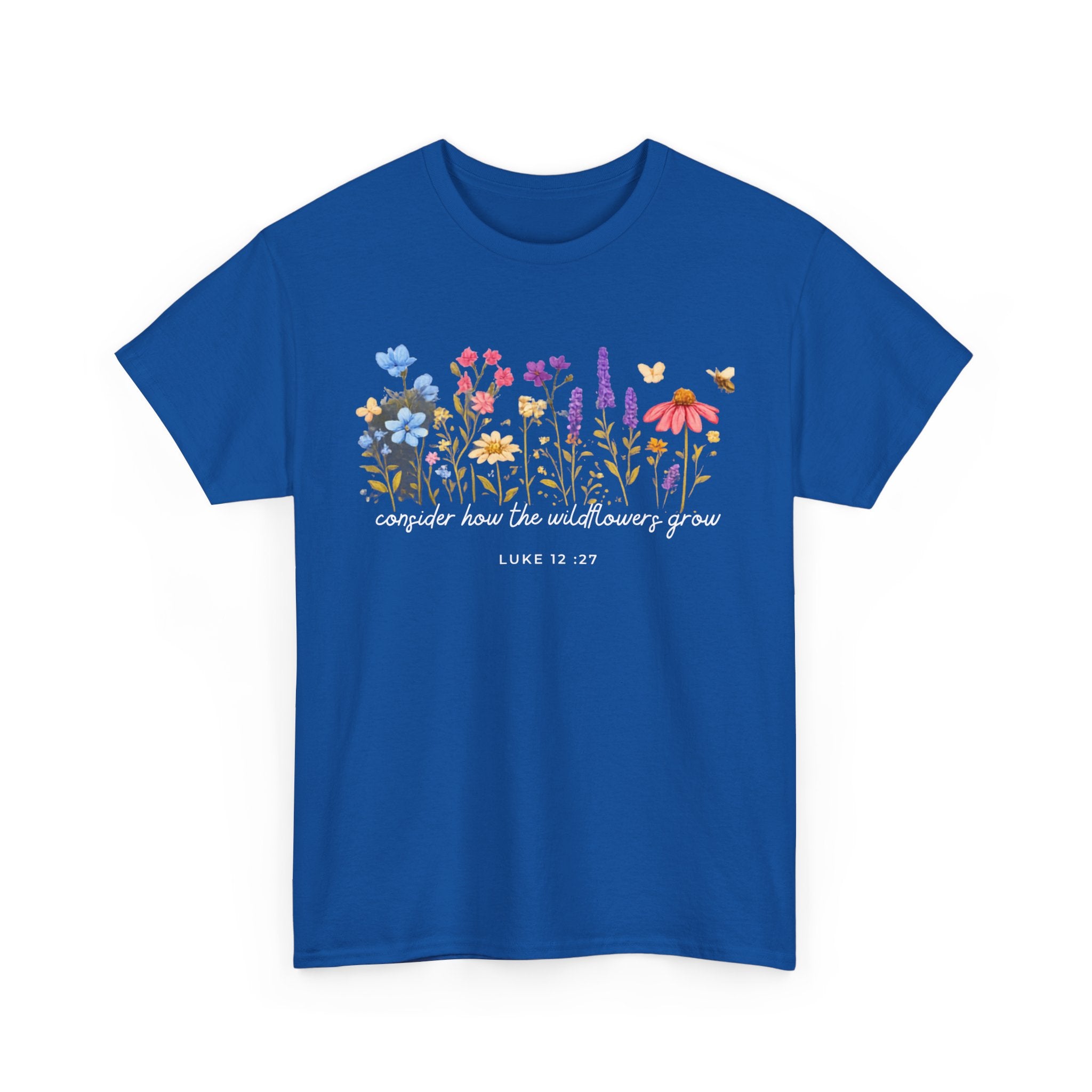 T-Shirt — “Consider How the Wildflowers Grow” Floral Scripture Tee (Luke 12:27)