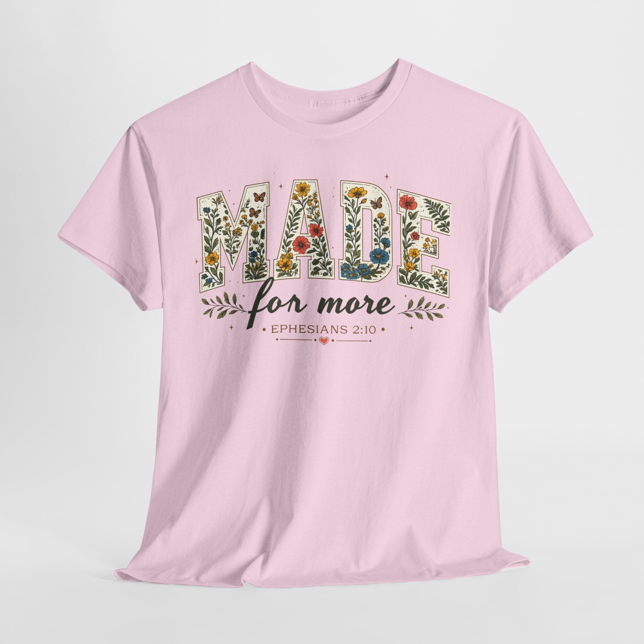 T-Shirt — "Made for More" Floral Script Christian Tee (Ephesians 2:10)