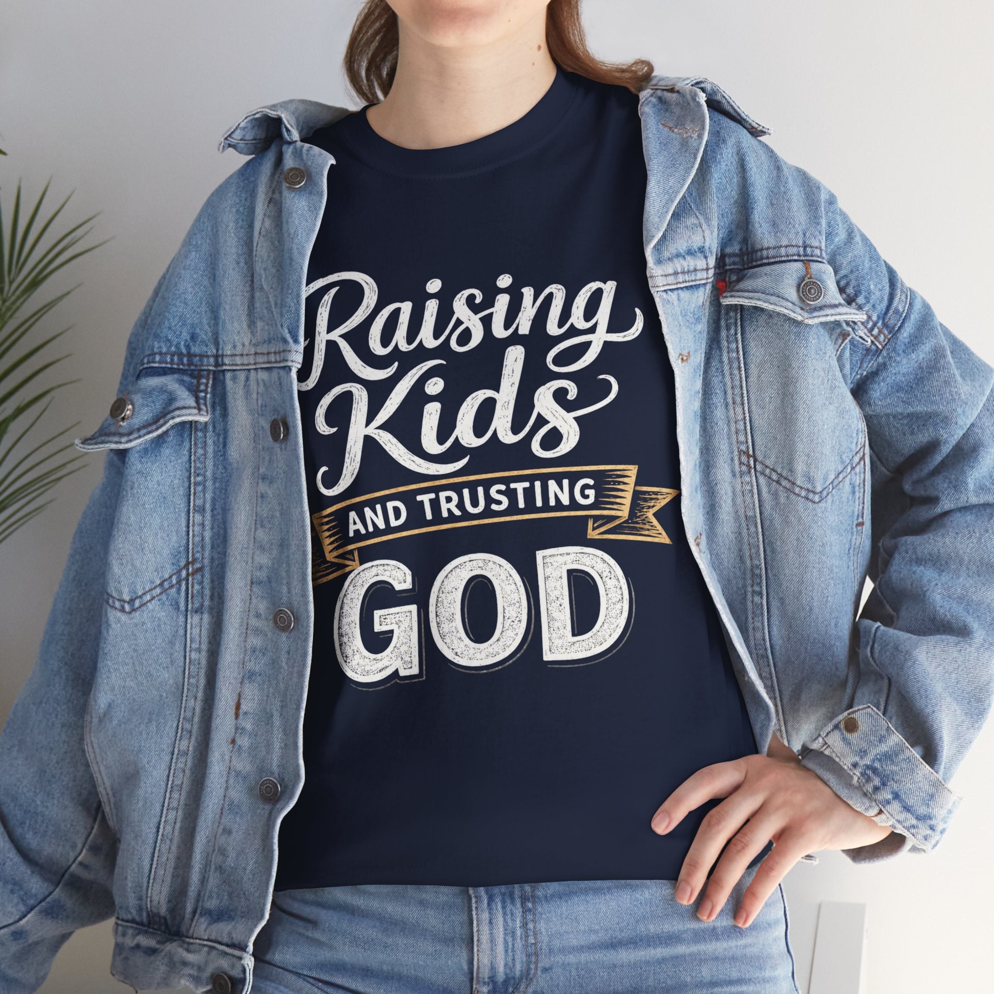 Raising Kids and Trusting God T-Shirt — Faith-Based Parenting Tee