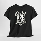 "Only God Can Judge Me" T-Shirt — Faith-Inspired Graphic Tee