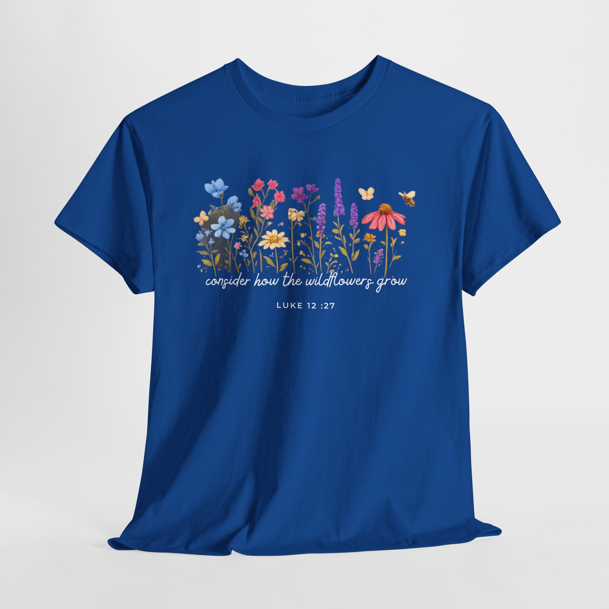 T-Shirt — “Consider How the Wildflowers Grow” Floral Scripture Tee (Luke 12:27)