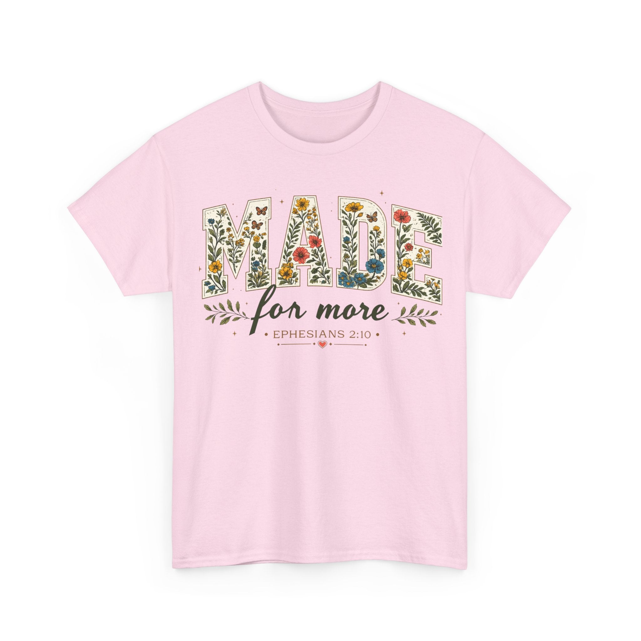 T-Shirt — "Made for More" Floral Script Christian Tee (Ephesians 2:10)