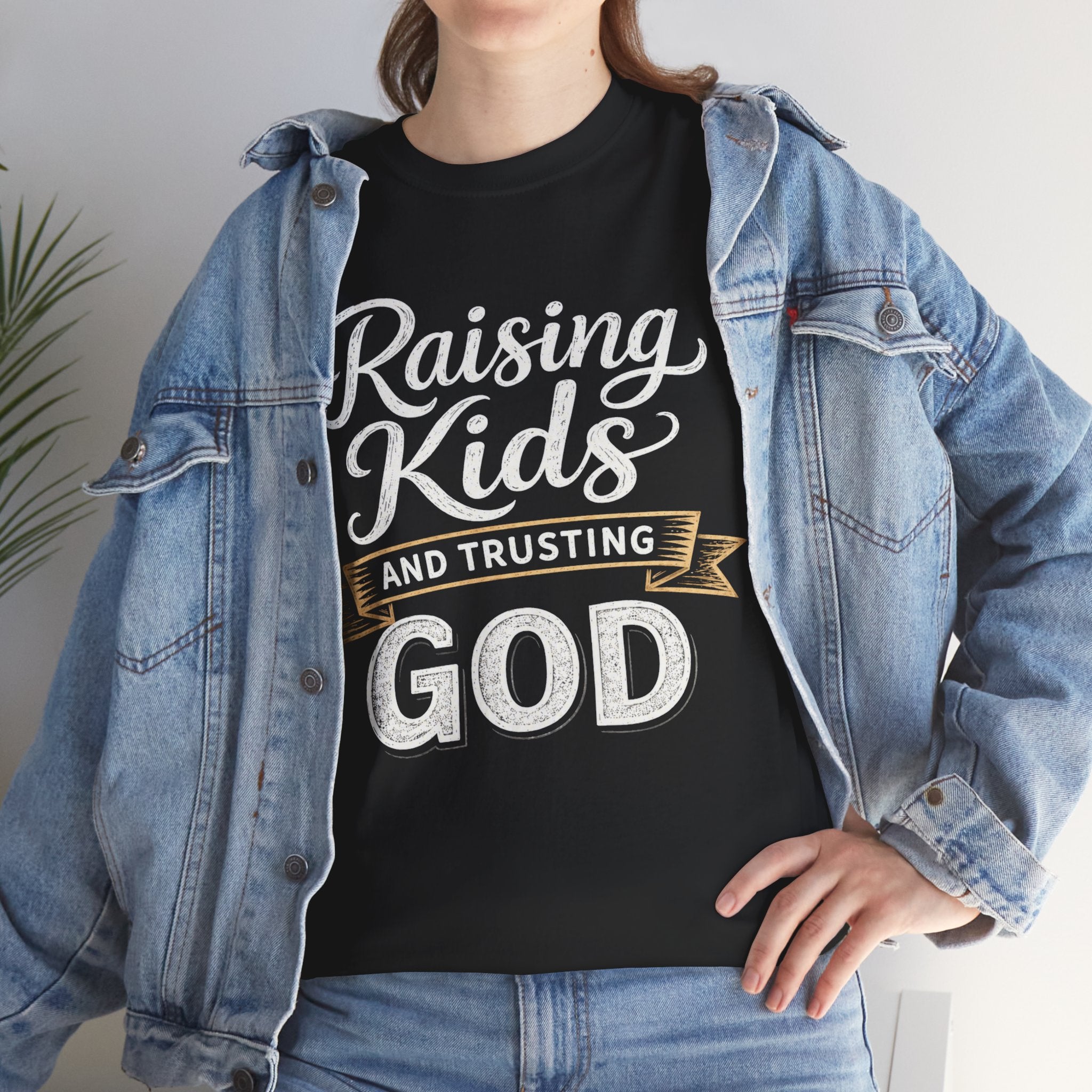Raising Kids and Trusting God T-Shirt — Faith-Based Parenting Tee