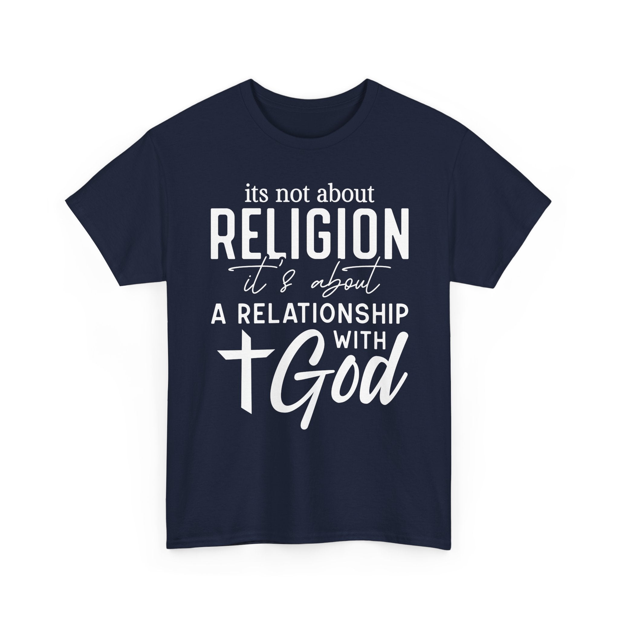 Faith Relationship T-Shirt — "It's All About a Relationship with God"