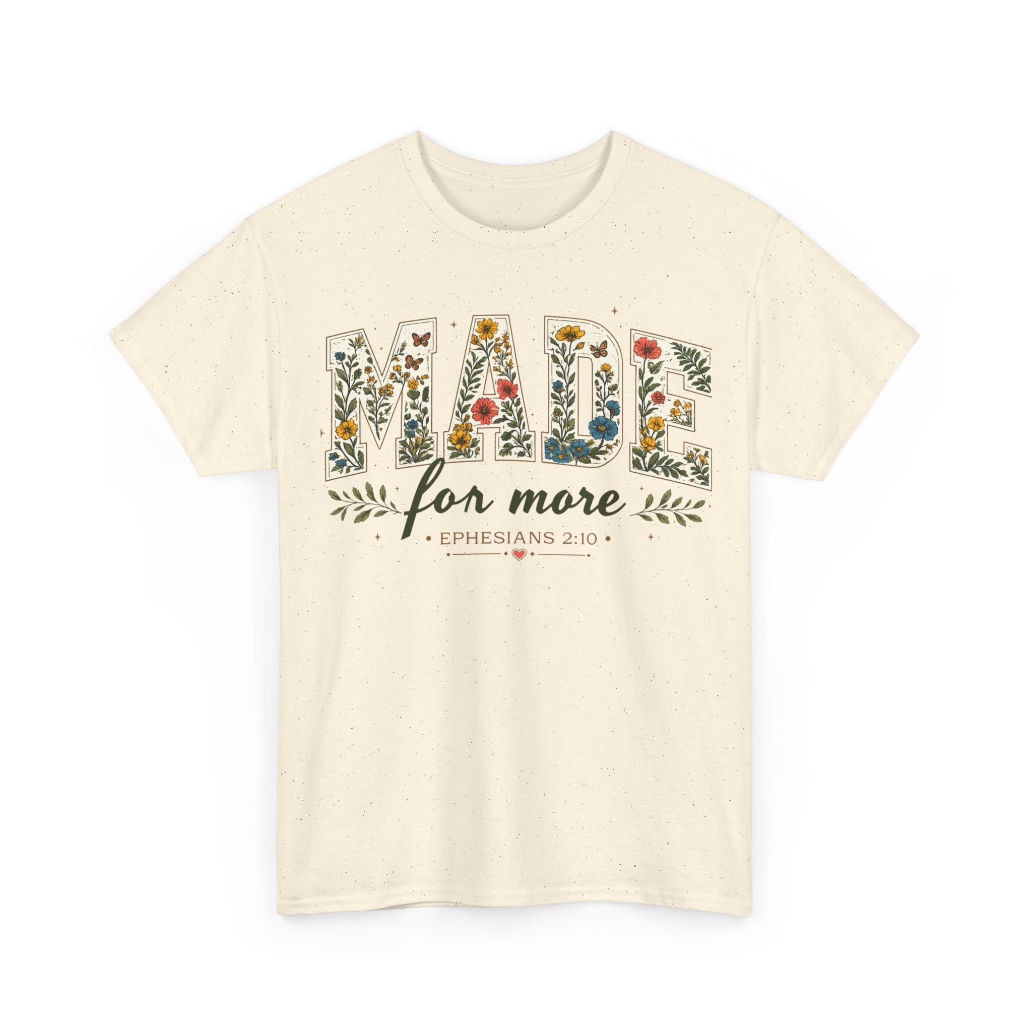 T-Shirt — "Made for More" Floral Script Christian Tee (Ephesians 2:10)
