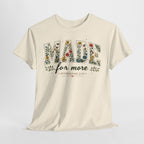 T-Shirt — "Made for More" Floral Script Christian Tee (Ephesians 2:10)