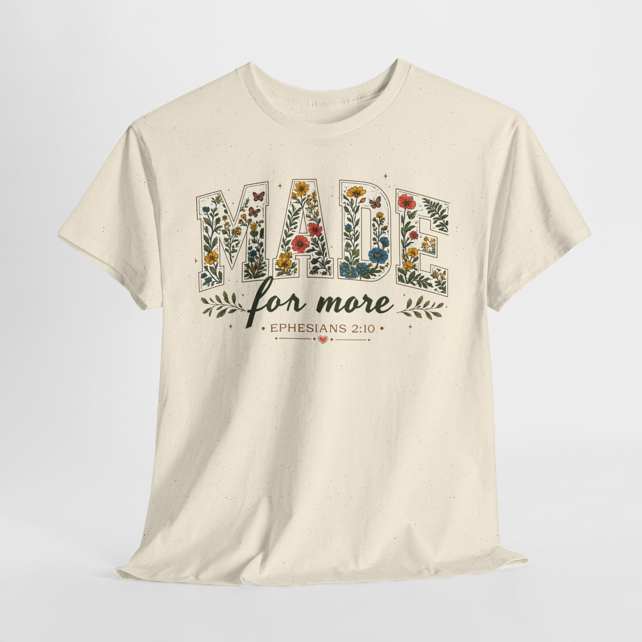 T-Shirt — "Made for More" Floral Script Christian Tee (Ephesians 2:10)