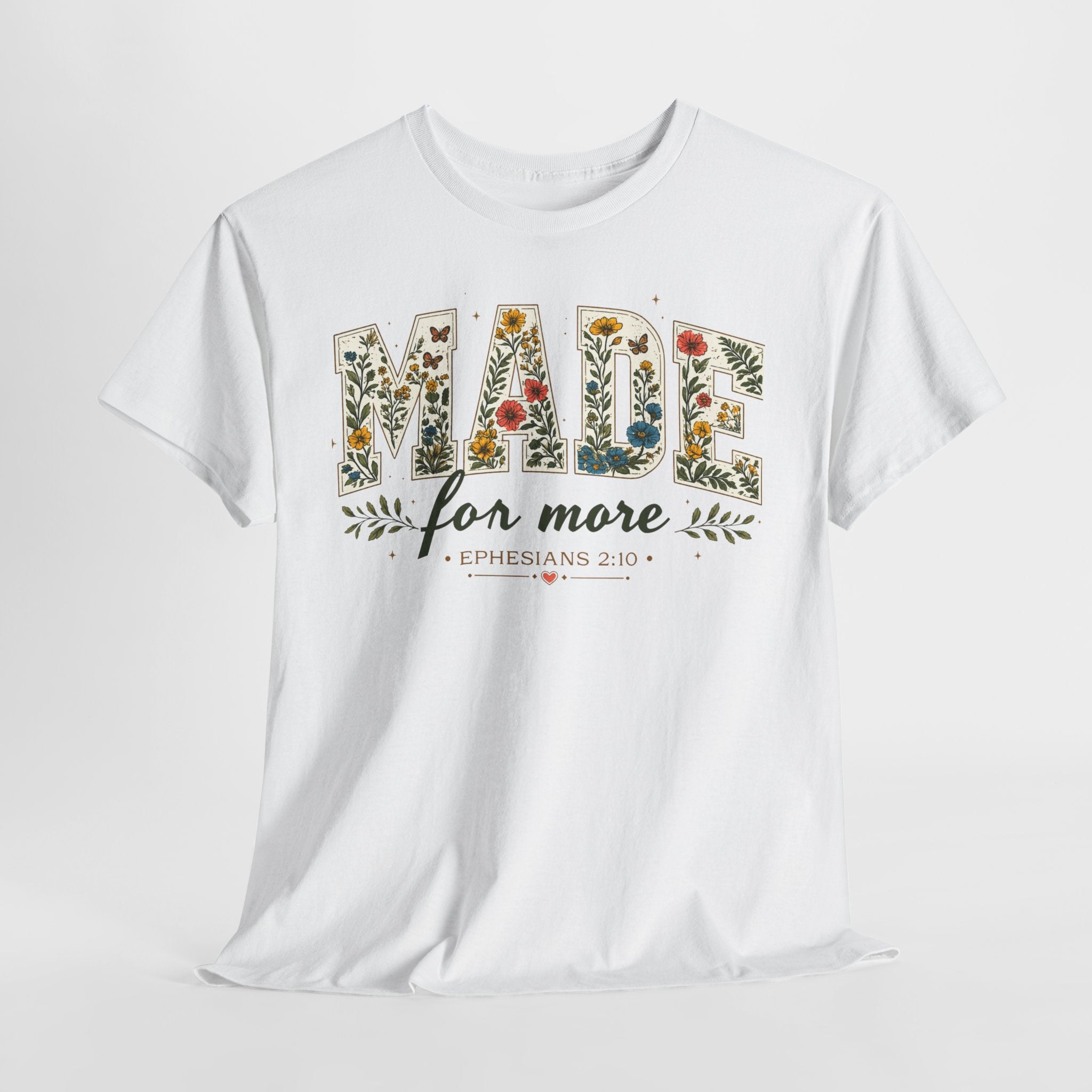 T-Shirt — "Made for More" Floral Script Christian Tee (Ephesians 2:10)