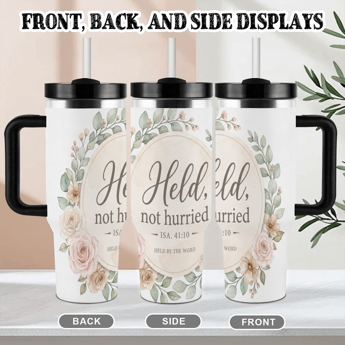 Held, Not Hurried 40 oz Floral Tumbler (Isaiah 41:10) – Christian Mom Encouragement Gift