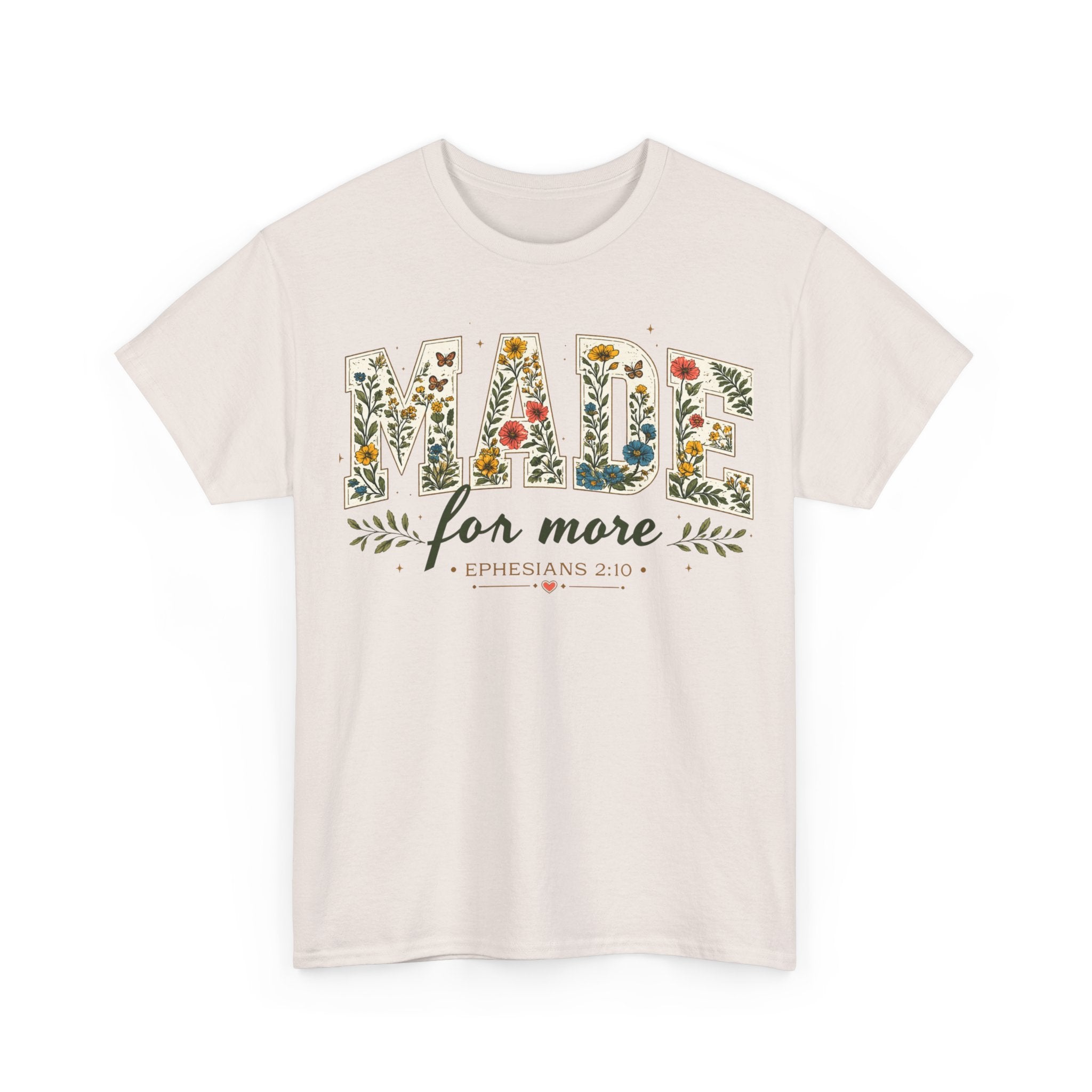 T-Shirt — "Made for More" Floral Script Christian Tee (Ephesians 2:10)