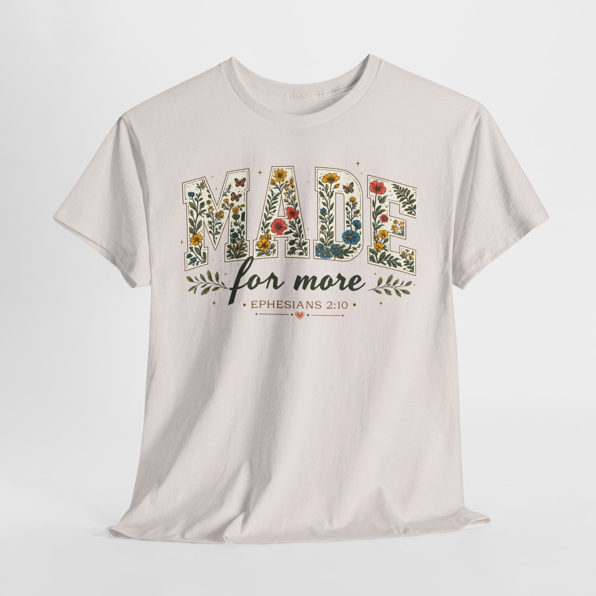 T-Shirt — "Made for More" Floral Script Christian Tee (Ephesians 2:10)