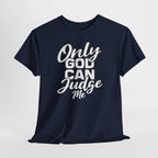 "Only God Can Judge Me" T-Shirt — Faith-Inspired Graphic Tee