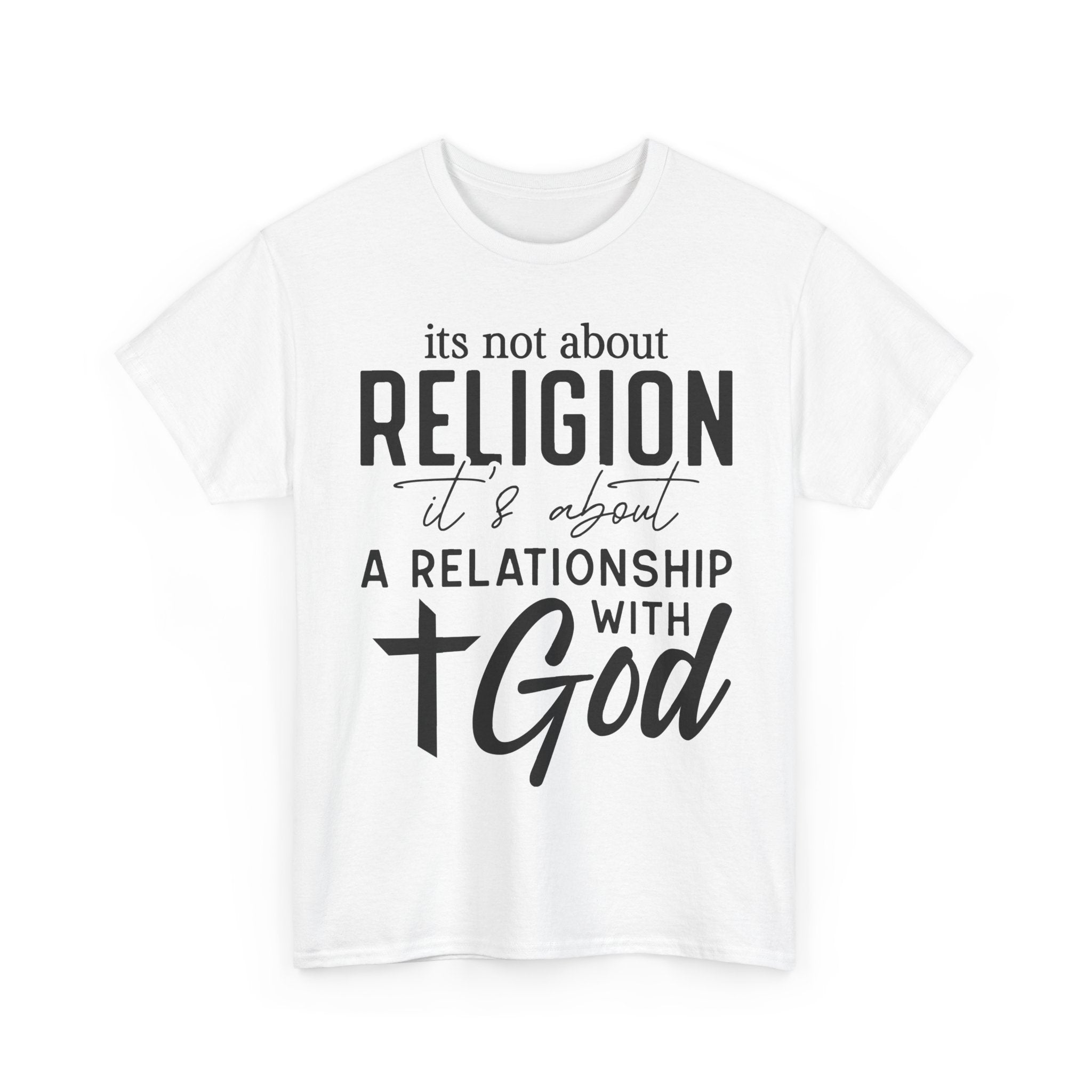 Faith Relationship T-Shirt — "It's All About a Relationship with God"