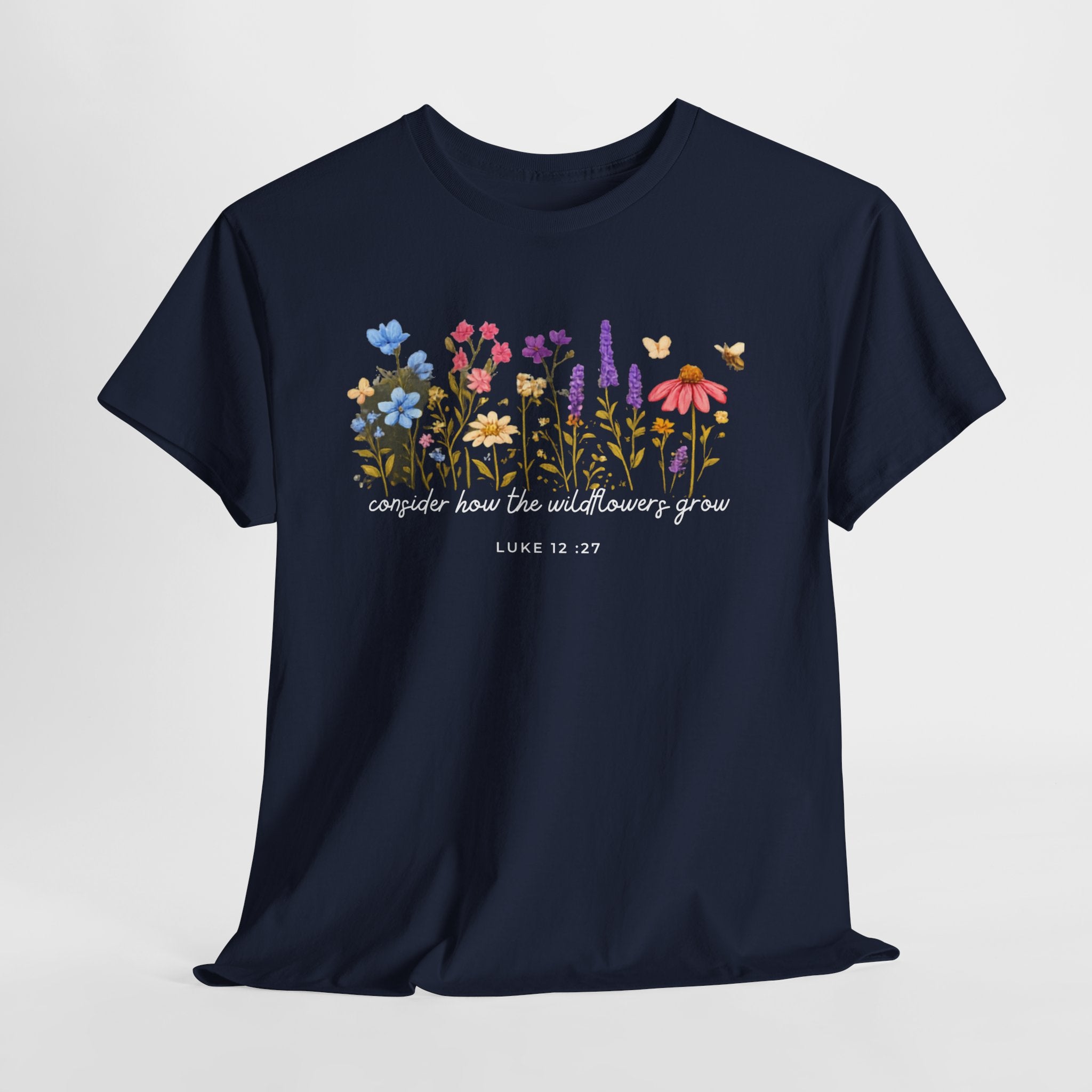 T-Shirt — “Consider How the Wildflowers Grow” Floral Scripture Tee (Luke 12:27)