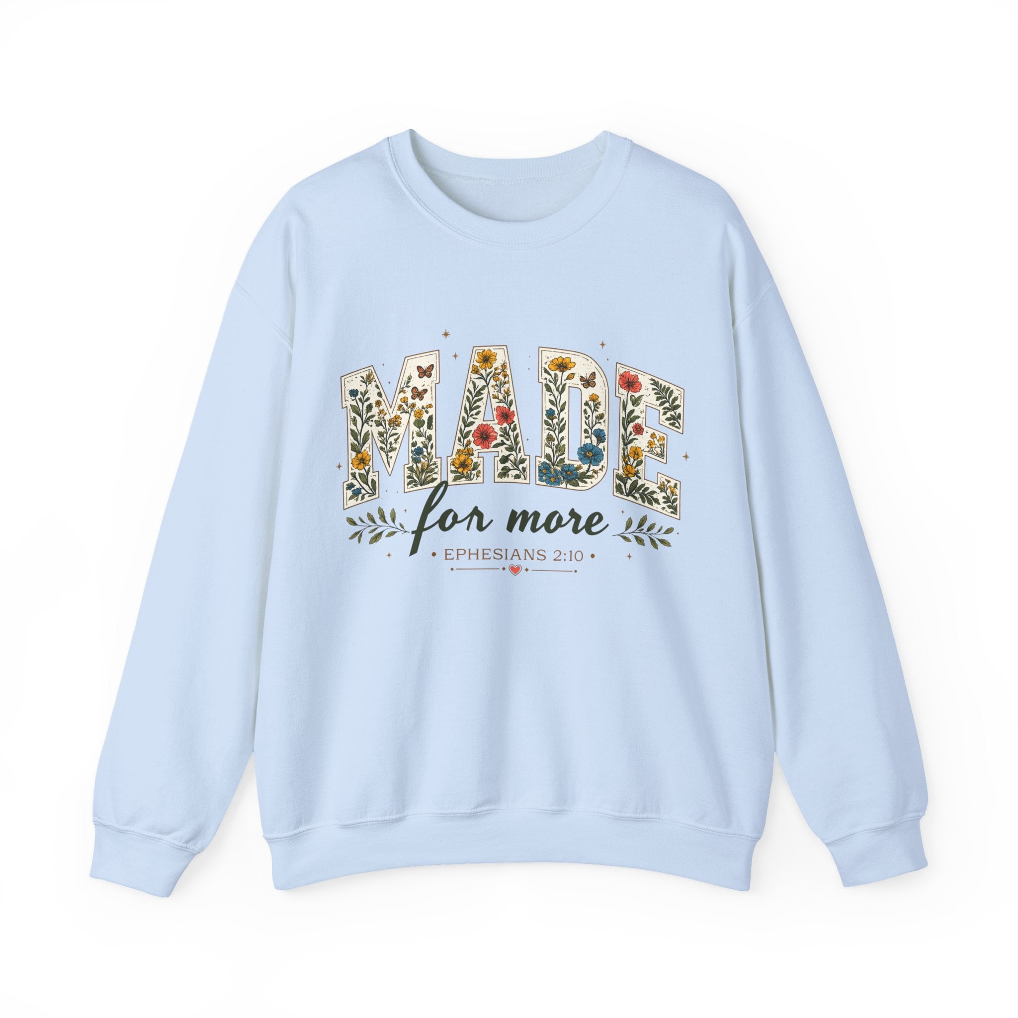 Made for More Floral Sweatshirt — ‘Made for More’ Ephesians 2:10 Christian Crewneck