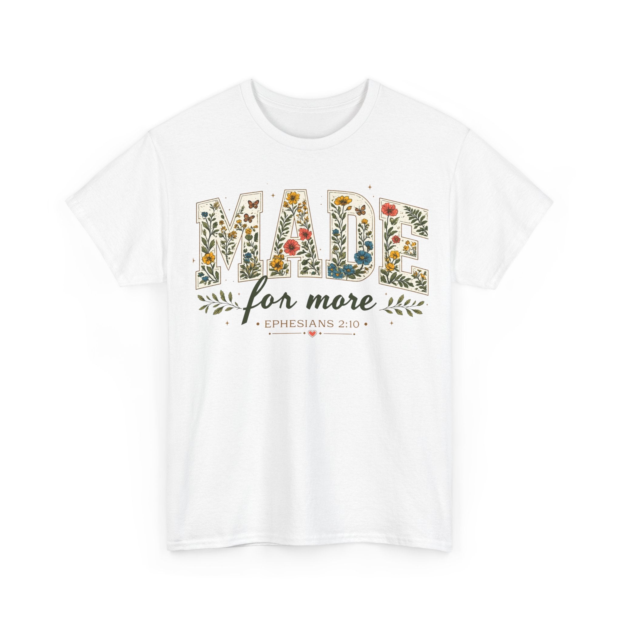 T-Shirt — "Made for More" Floral Script Christian Tee (Ephesians 2:10)