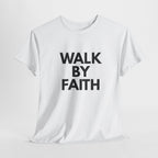 Faith T‑Shirt — "Walk By Faith" Inspirational Christian Tee