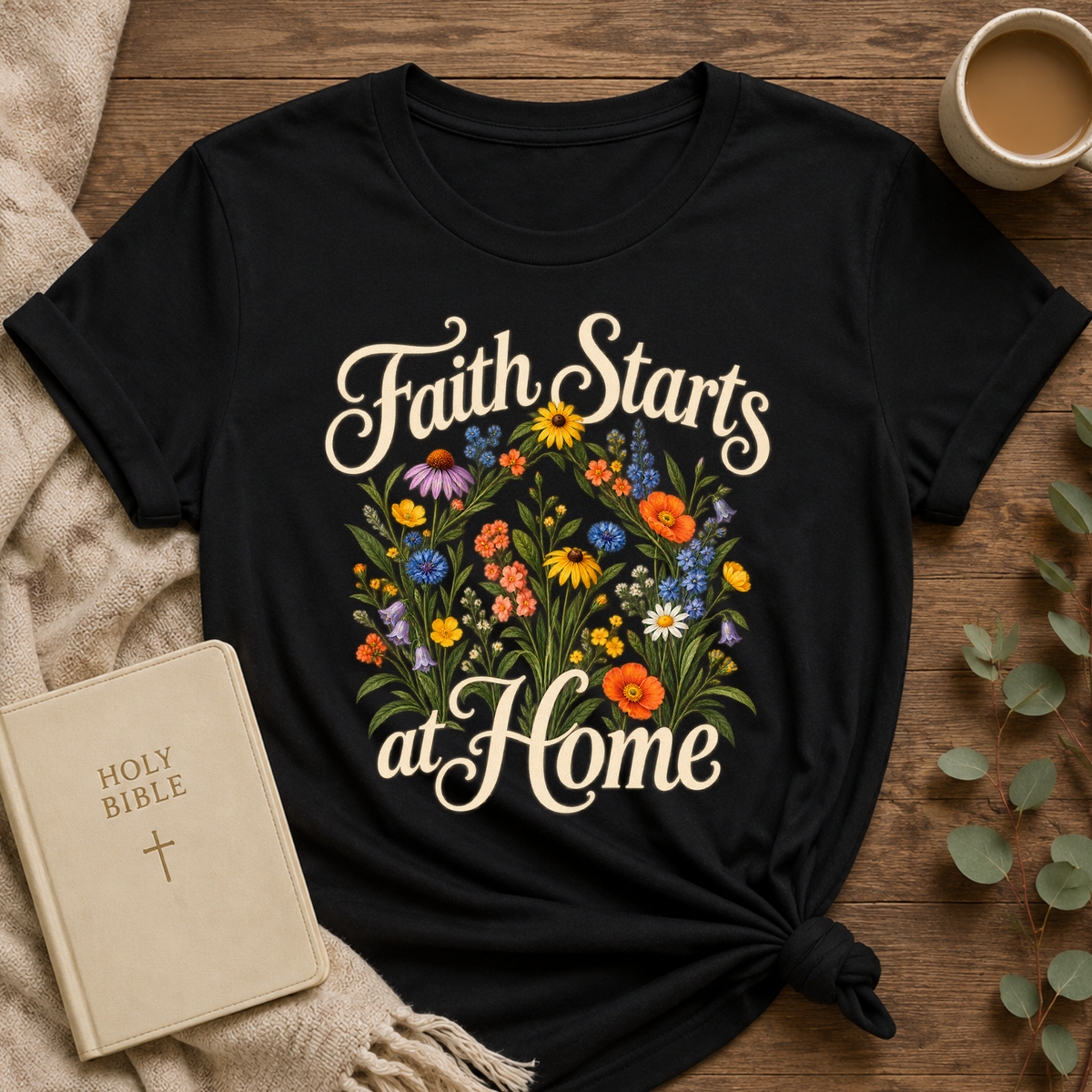Faith Starts At Home T-shirt