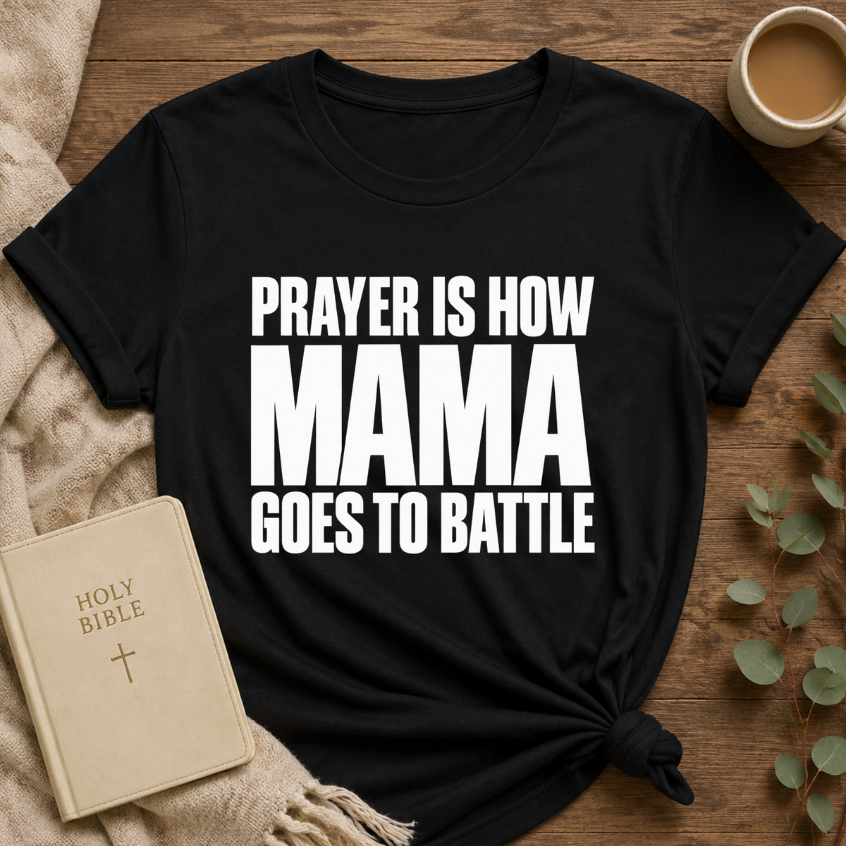 Prayer Is How Mama Goes To Battle T-shirt — Faithful Mom Graphic Tee
