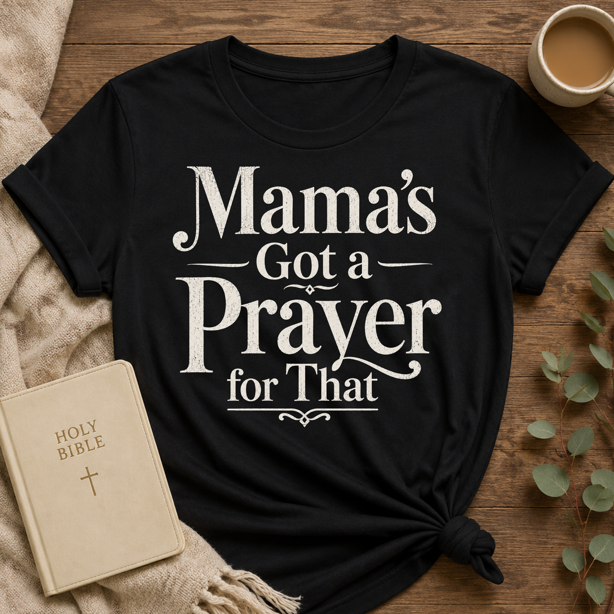 Mama's Got A Prayer Tee