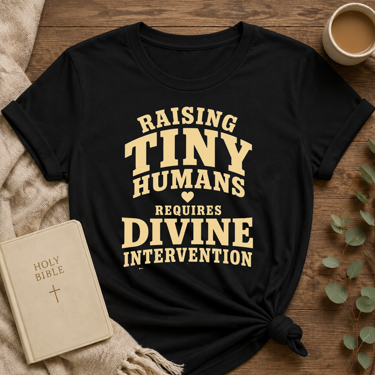 Raising Tiny Humans T-shirt