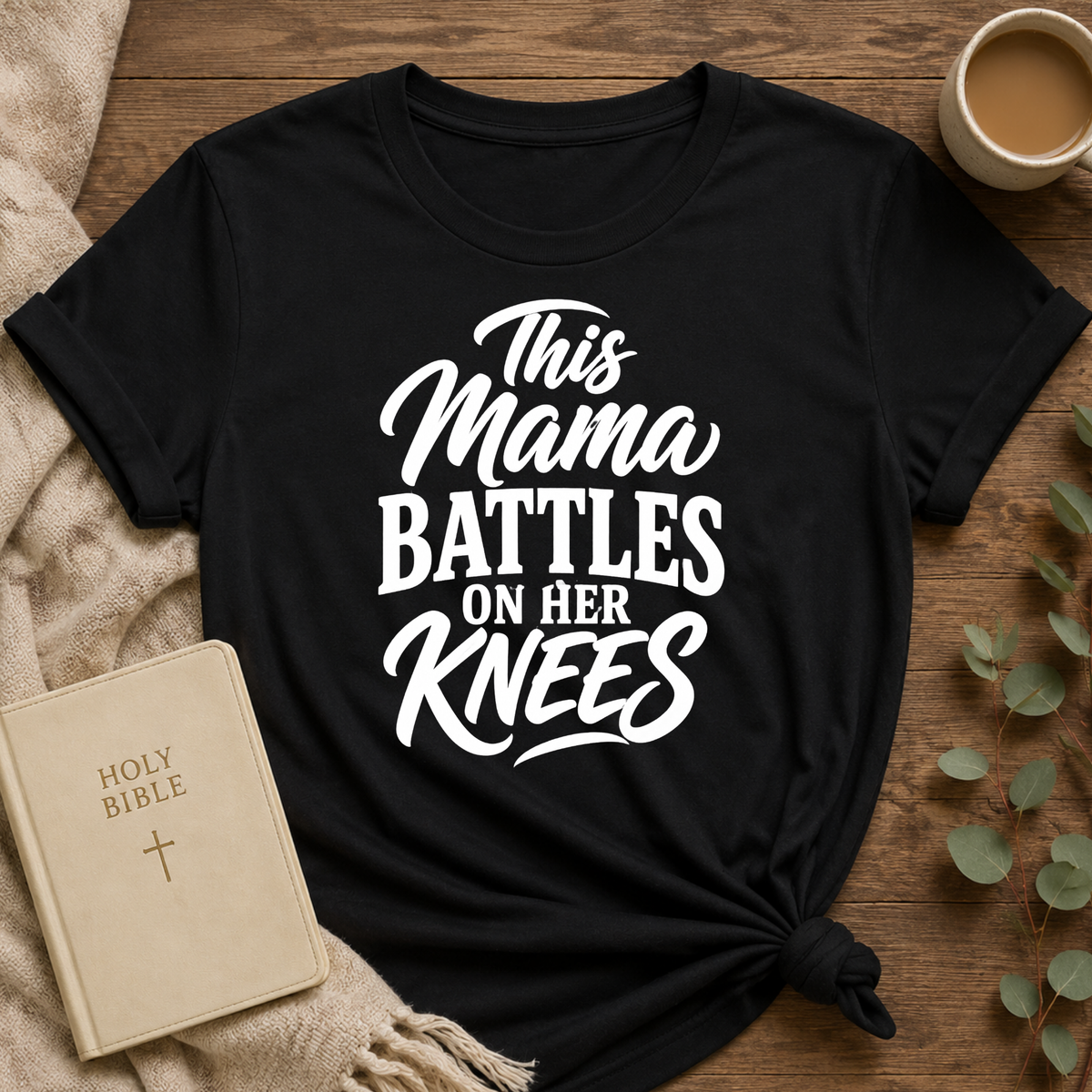 This Mama Battles On Her Knees T-shirt
