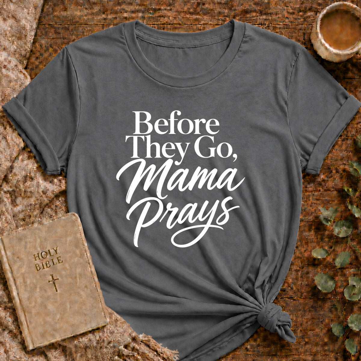Before They Go, Mama Prays T-shirt