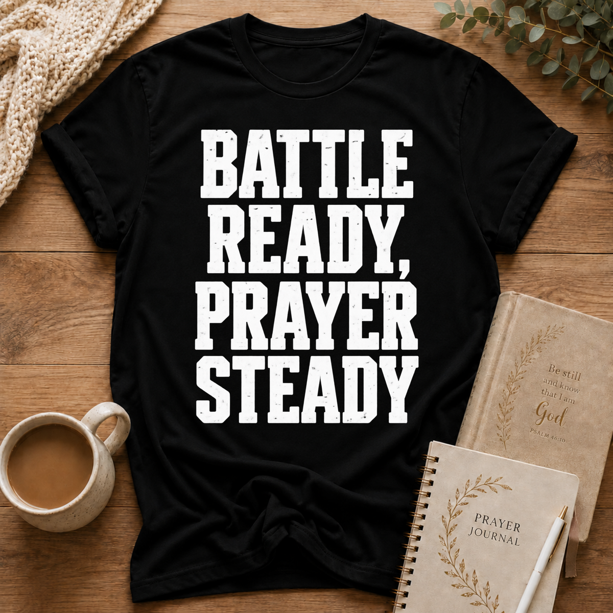 Battle Ready Prayer Steady T-shirt