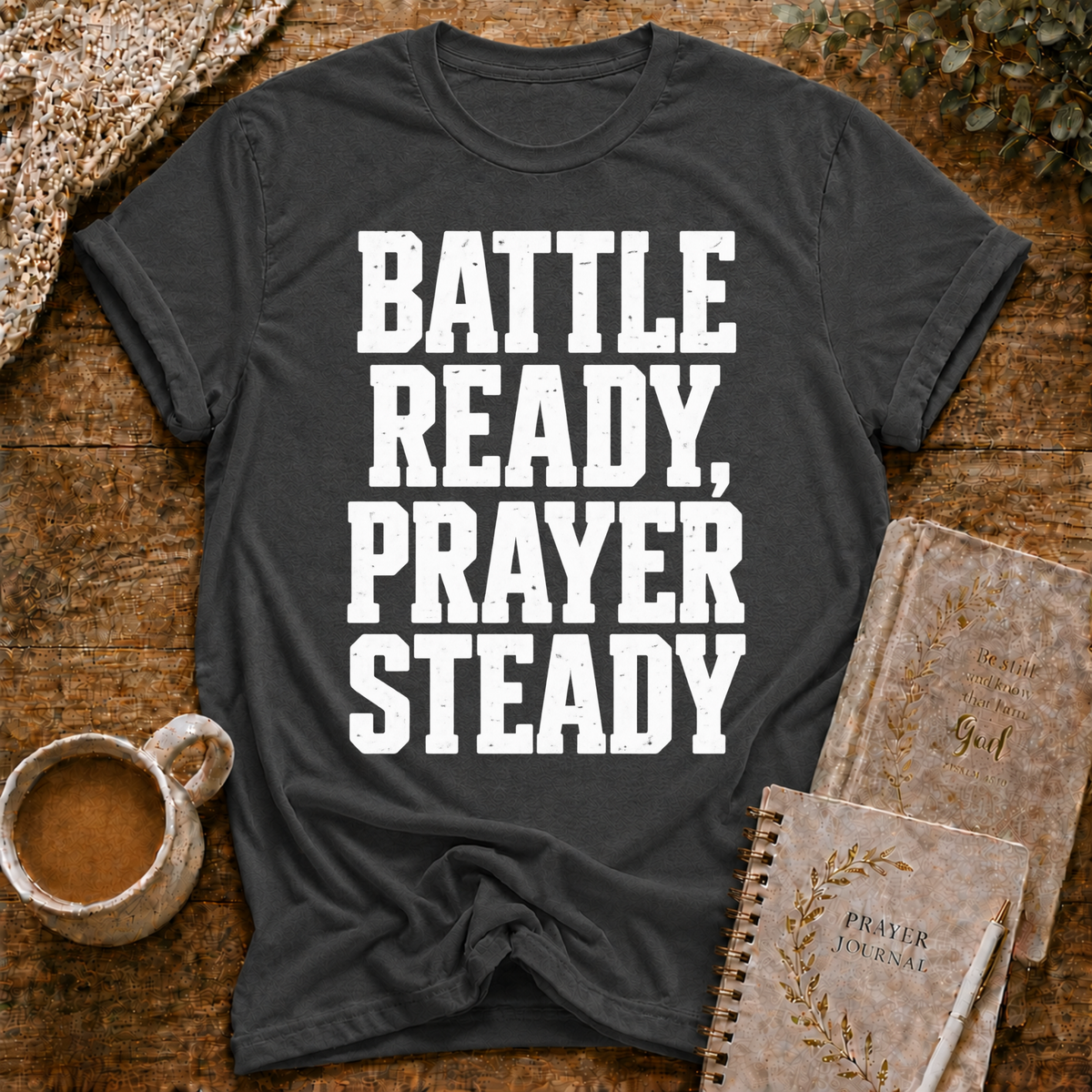 Battle Ready Prayer Steady T-shirt
