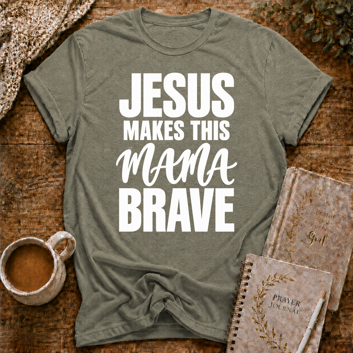 Jesus Makes This Mama Brave T-shirt