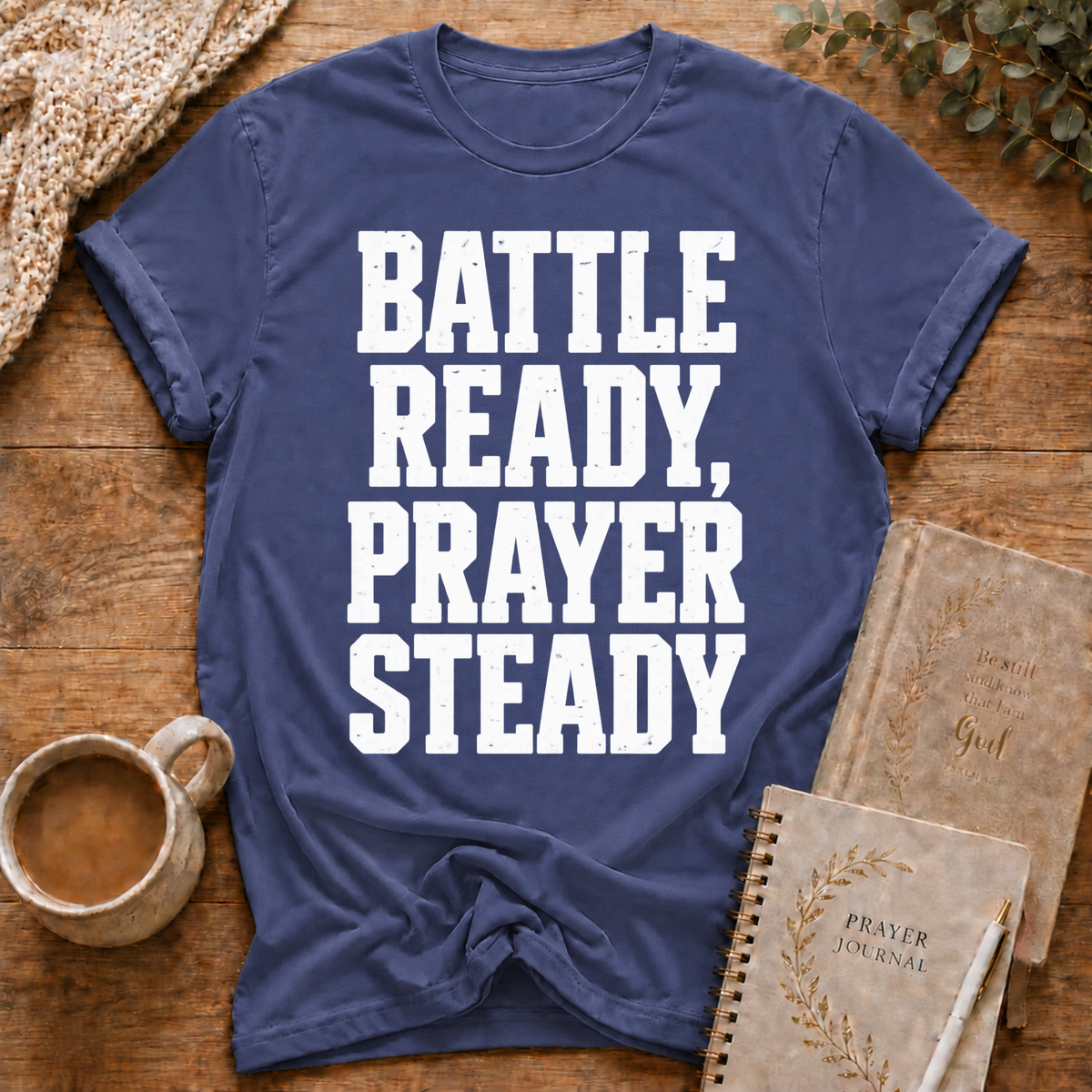 Battle Ready Prayer Steady T-shirt