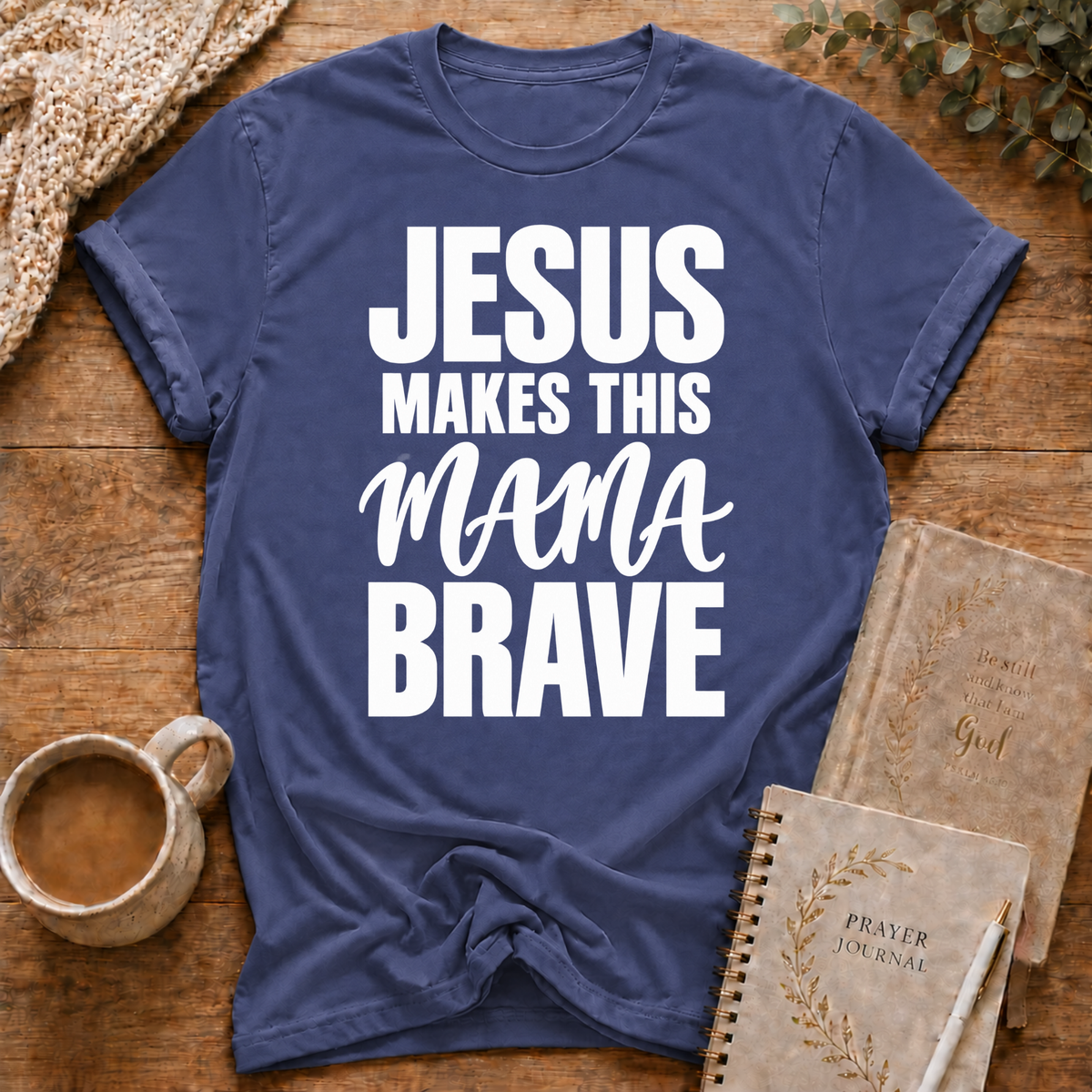 Jesus Makes This Mama Brave T-shirt