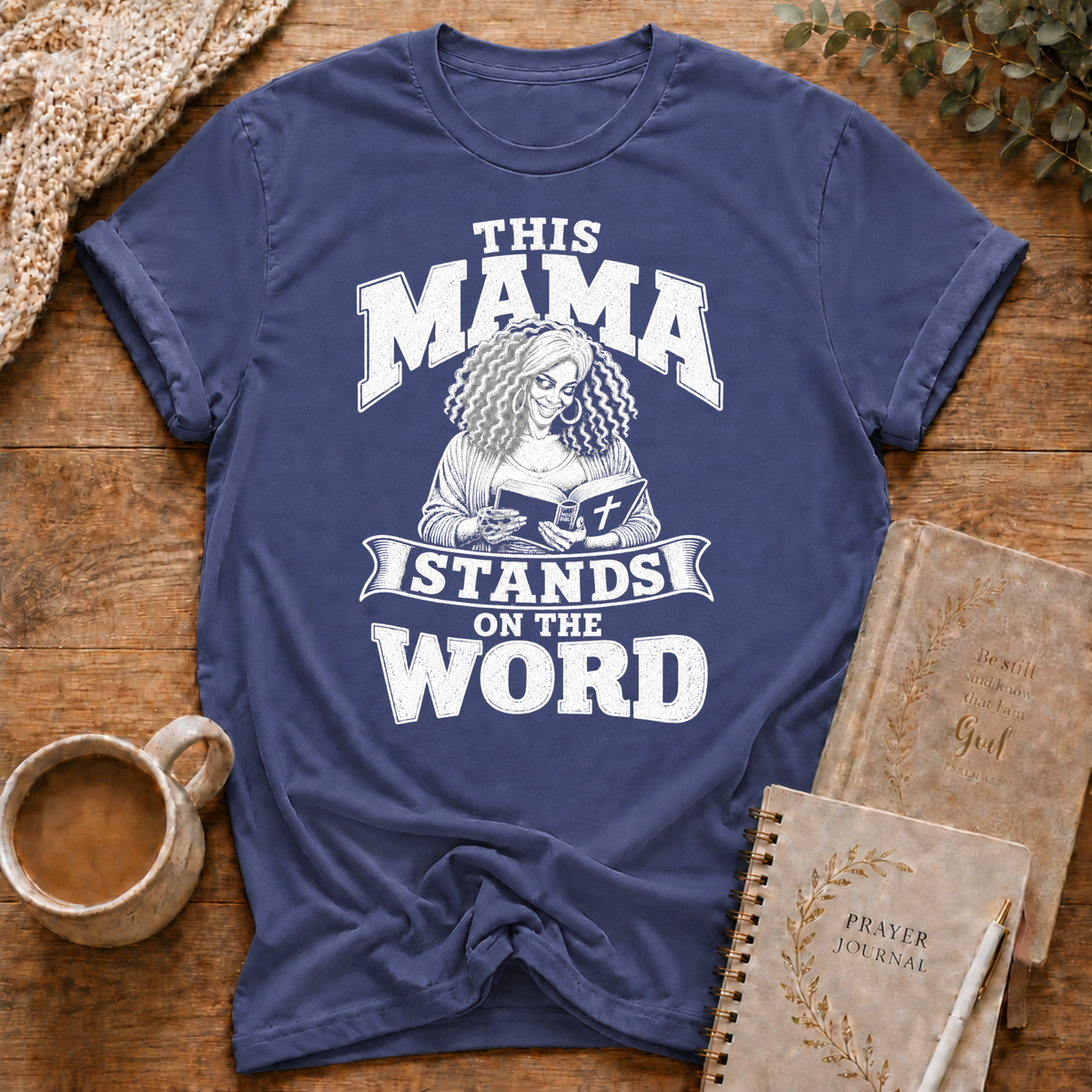 This Mama Stands On The Word T-shirt