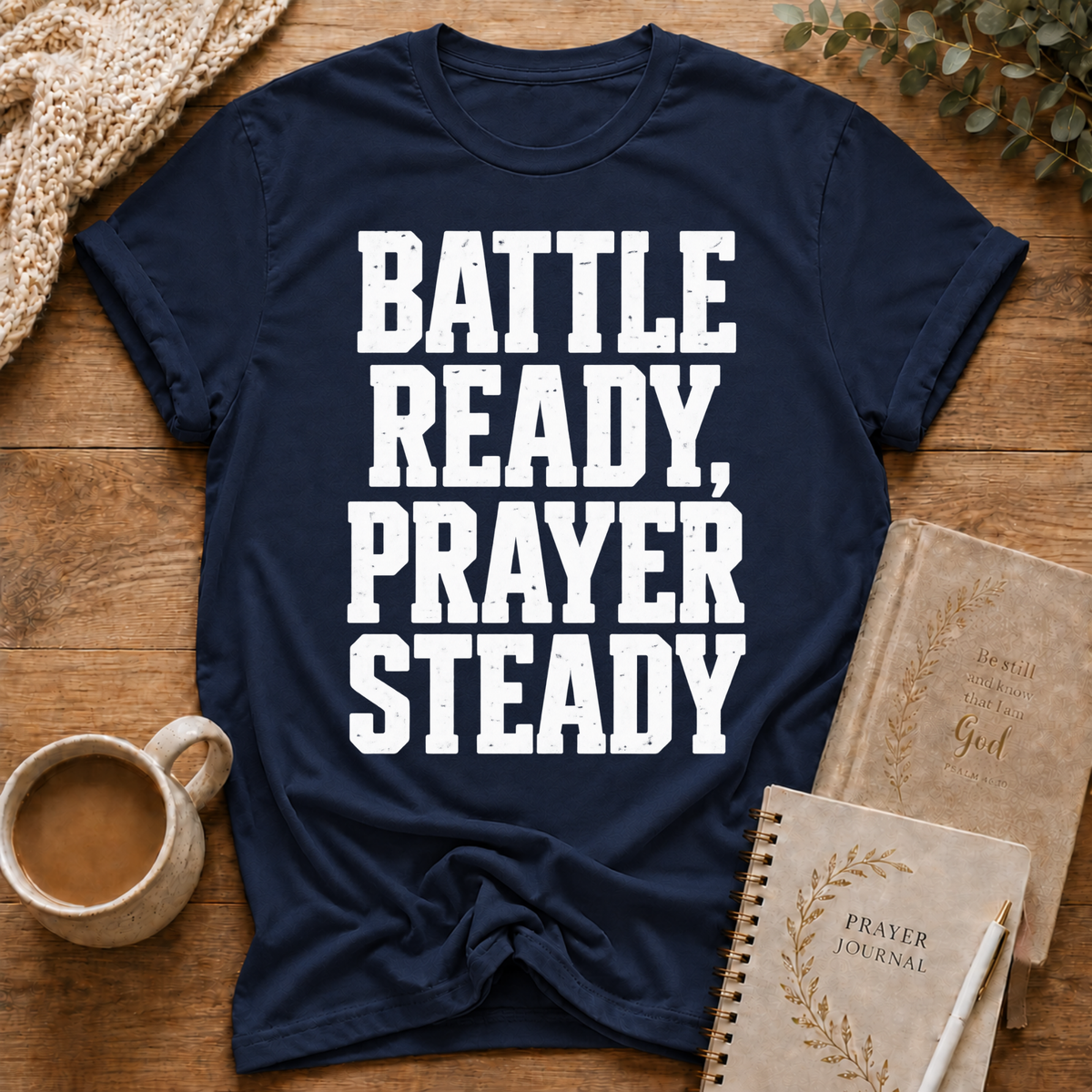 Battle Ready Prayer Steady T-shirt