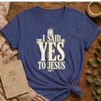 I Said Yes To Jesus T-shirt