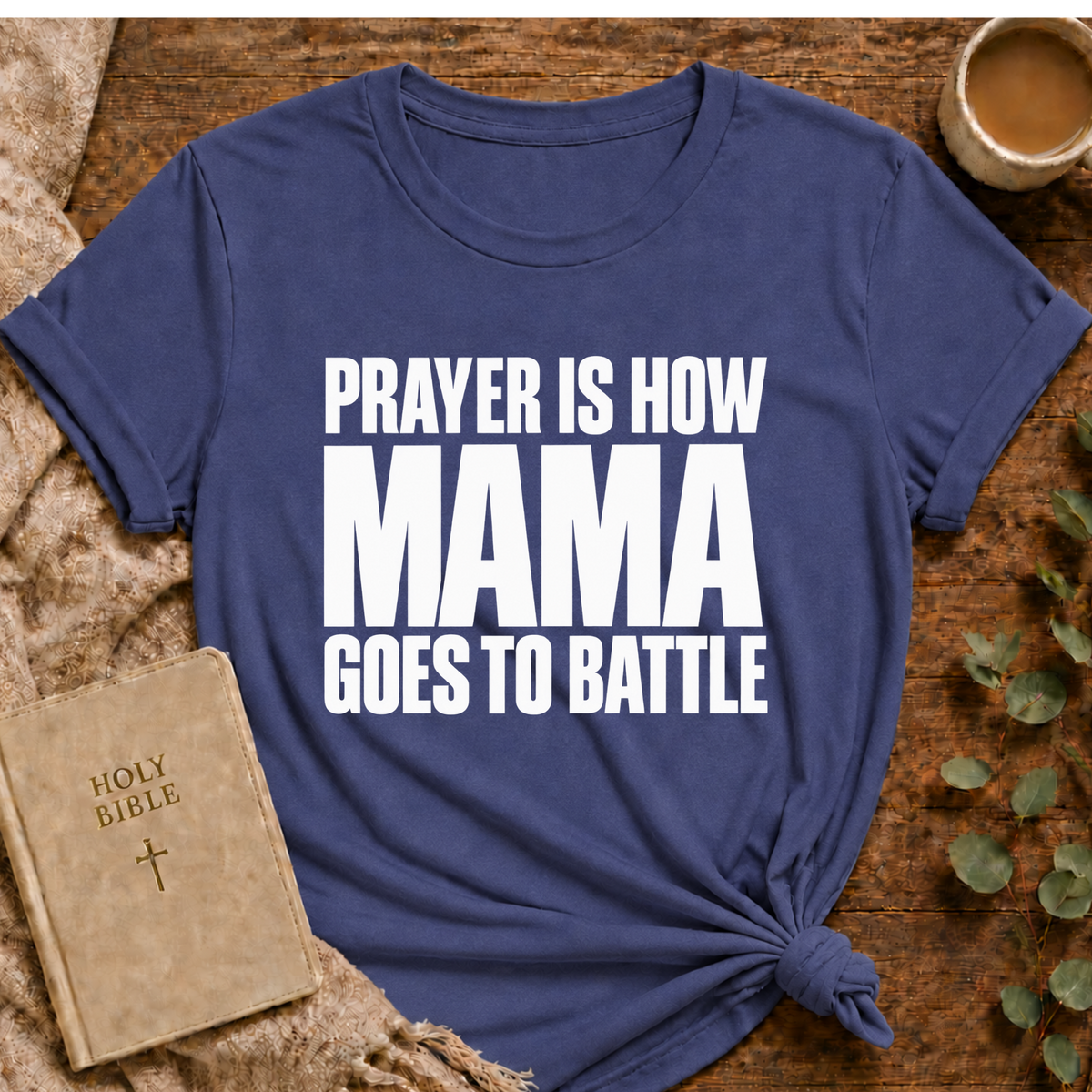 Prayer Is How Mama Goes To Battle T-shirt — Faithful Mom Graphic Tee