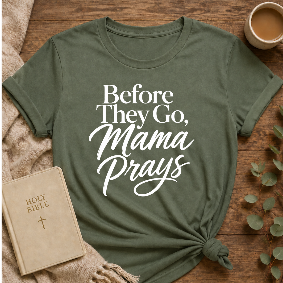 Before They Go, Mama Prays T-shirt