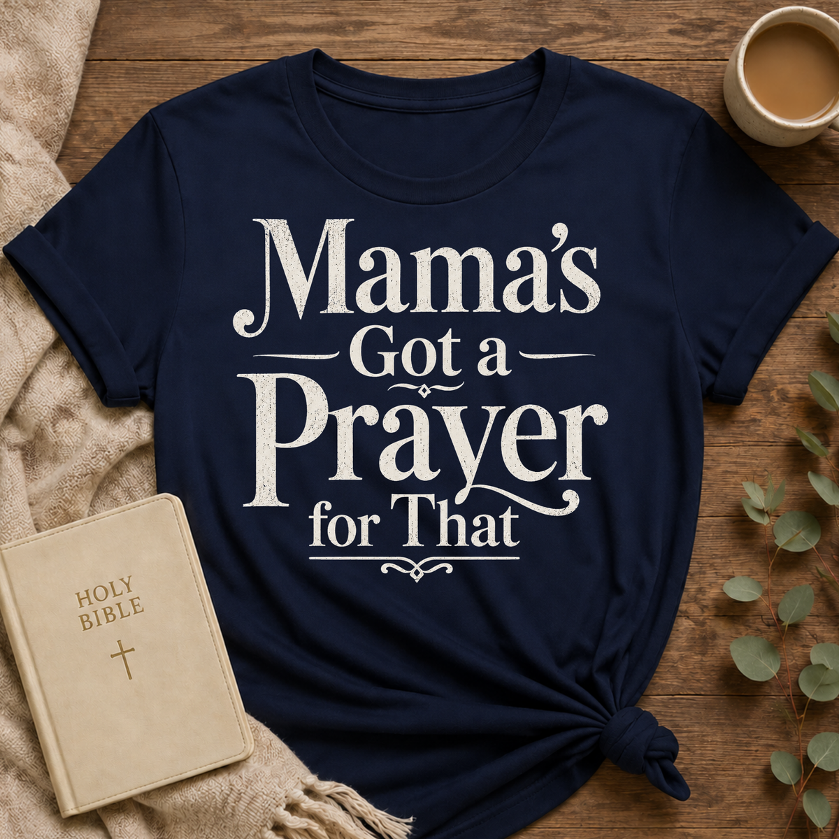 Mama's Got A Prayer Tee