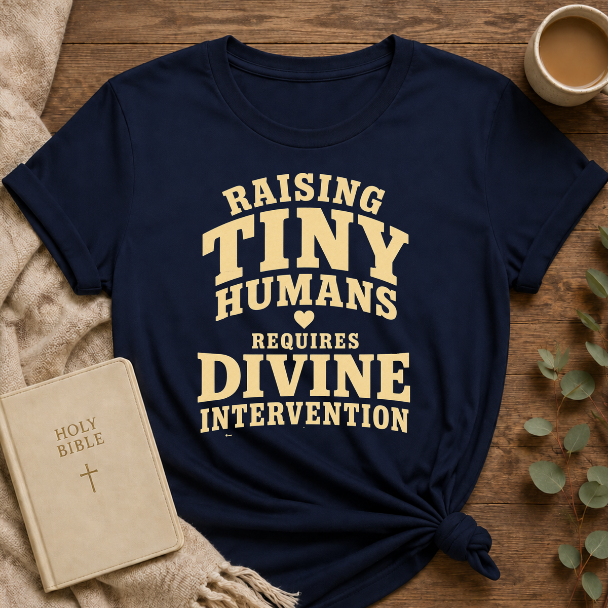 Raising Tiny Humans T-shirt