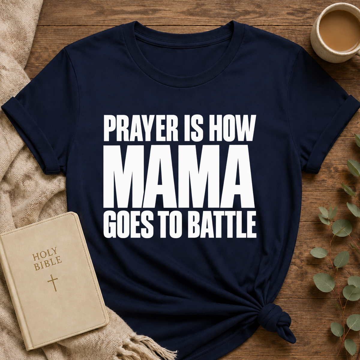 Prayer Is How Mama Goes To Battle T-shirt — Faithful Mom Graphic Tee