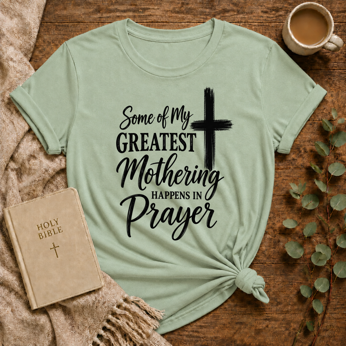 Faithful Motherhood T-shirt — "some Of My Greatest Mothering Happens