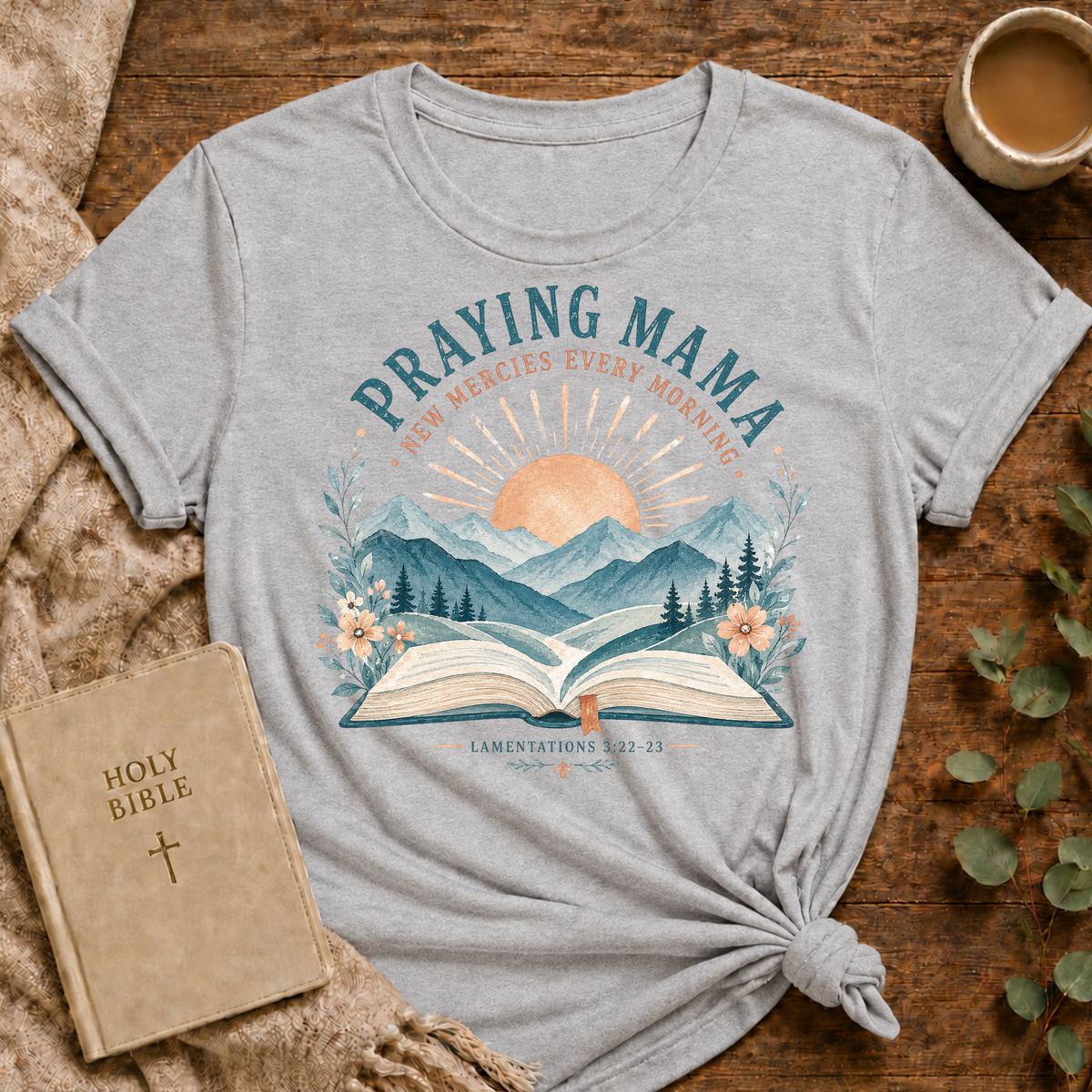 Praying Mama T‑Shirt — "New Mercies Every Morning"